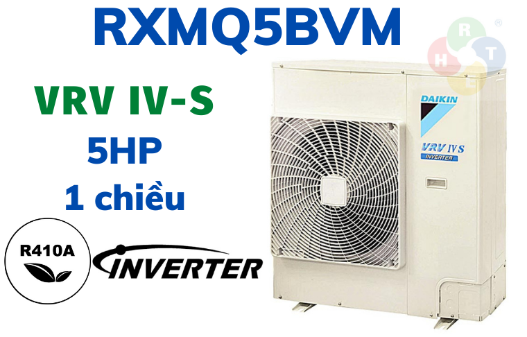 Dàn Nóng VRV Daikin Loại IV S 1 Chiều RXMQ5BVM